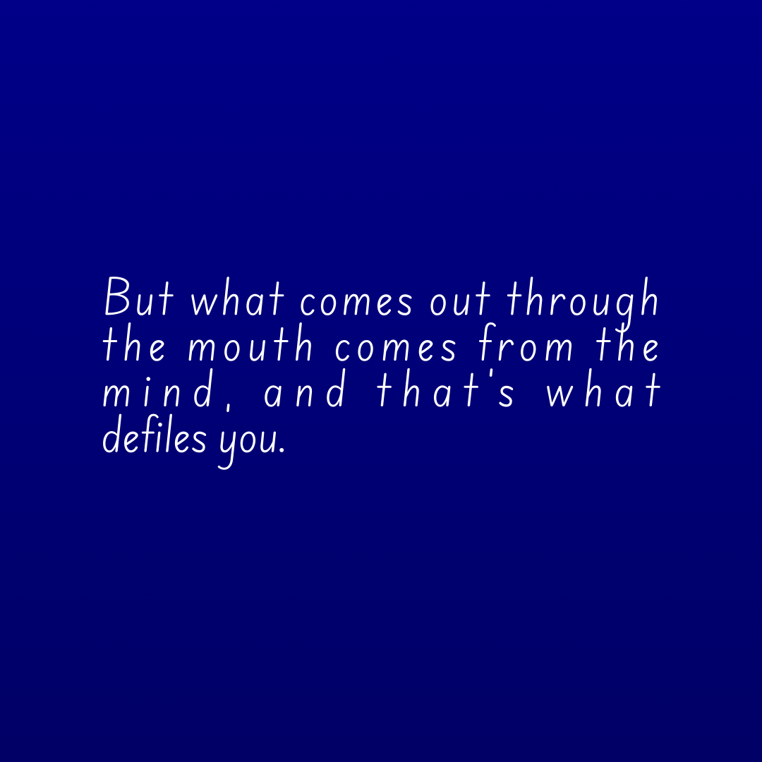 Verse of the Day Image for 2026-03-05. Scripture reference Matthew 15: 18